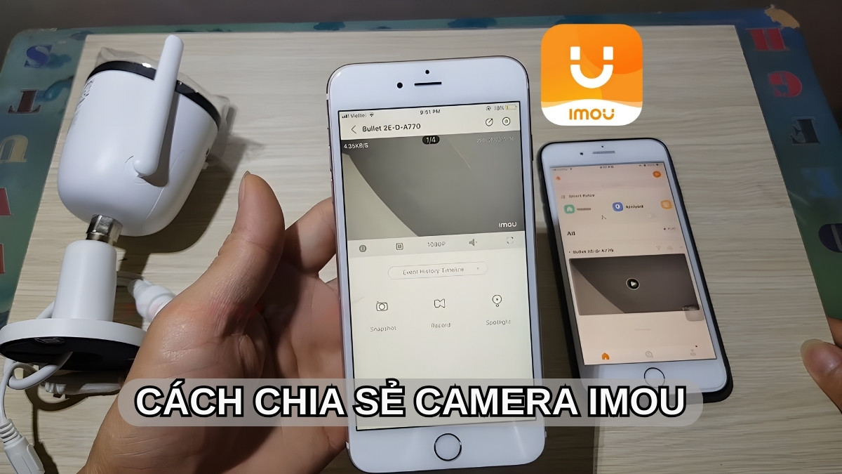 Cách chia sẻ camera IMOU cho điện thoại khác hiệu quả